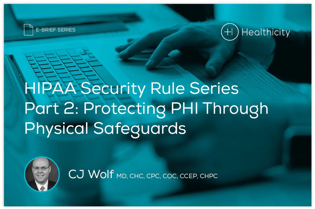 Download the eBrief HIPAA Security Rule Series Part 2 Protecting PHI